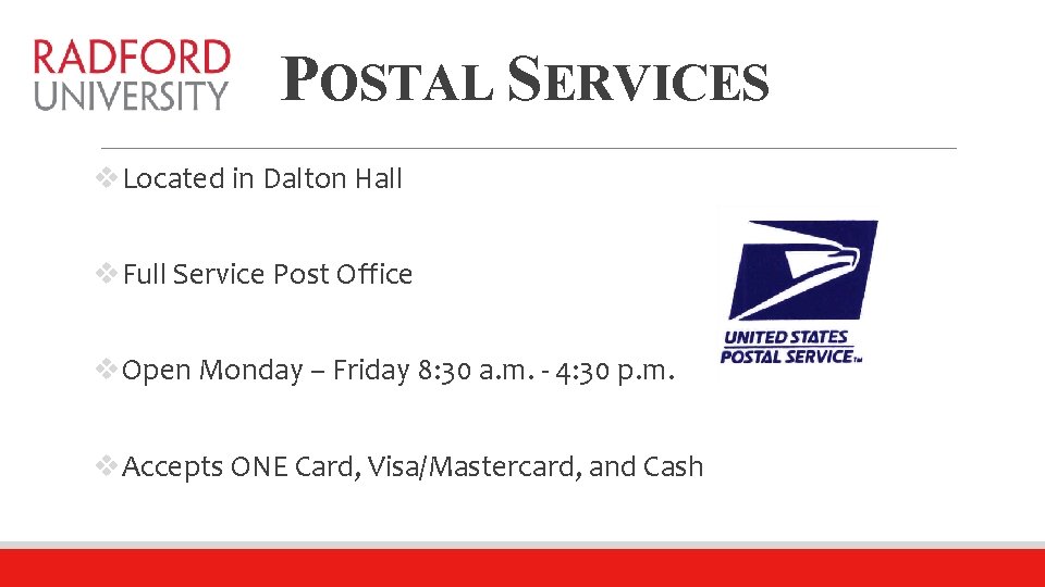 POSTAL SERVICES v. Located in Dalton Hall v. Full Service Post Office v. Open