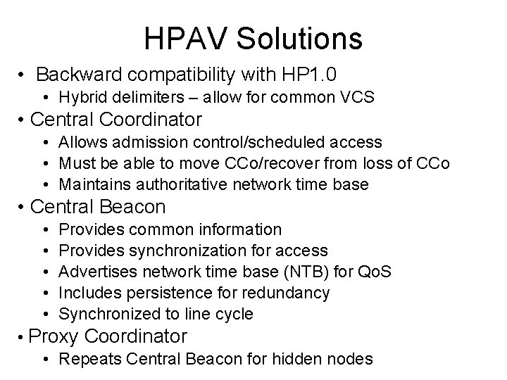 HPAV Solutions • Backward compatibility with HP 1. 0 • Hybrid delimiters – allow