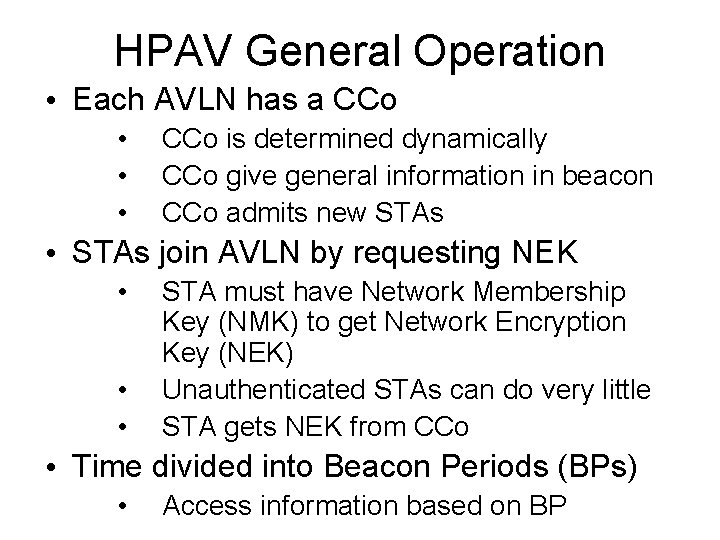 HPAV General Operation • Each AVLN has a CCo • • • CCo is