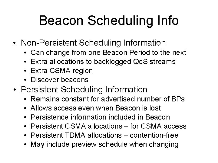 Beacon Scheduling Info • Non-Persistent Scheduling Information • • Can change from one Beacon