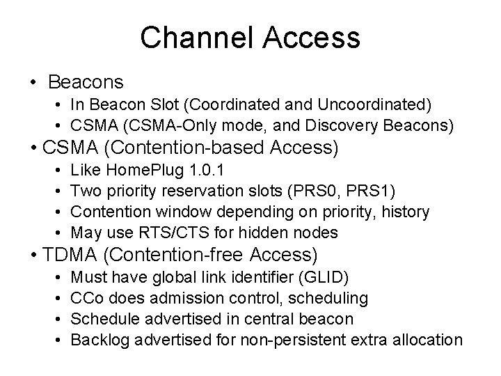 Channel Access • Beacons • In Beacon Slot (Coordinated and Uncoordinated) • CSMA (CSMA-Only