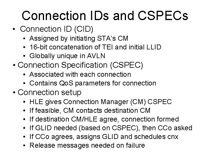 Connection IDs and CSPECs • Connection ID (CID) • Assigned by initiating STA’s CM