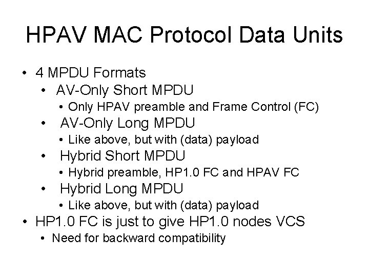 HPAV MAC Protocol Data Units • 4 MPDU Formats • AV-Only Short MPDU •