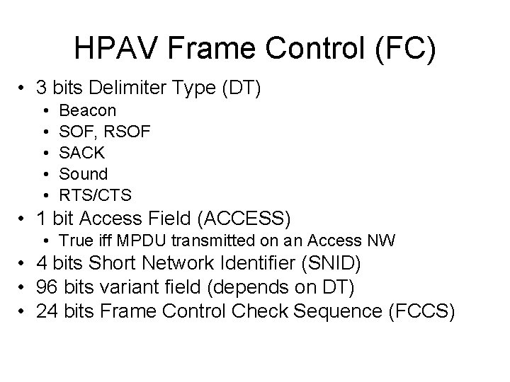 HPAV Frame Control (FC) • 3 bits Delimiter Type (DT) • • • Beacon