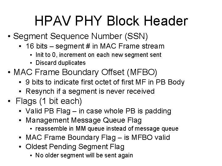HPAV PHY Block Header • Segment Sequence Number (SSN) • 16 bits – segment