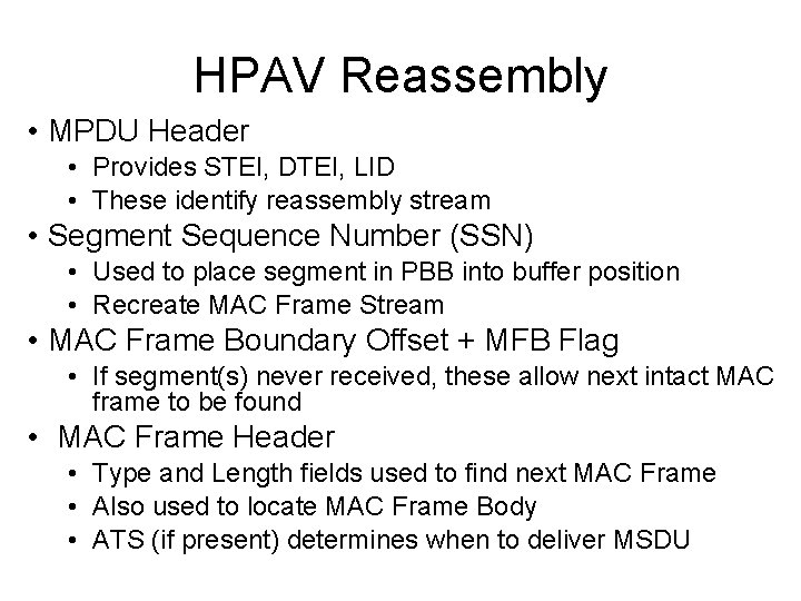 HPAV Reassembly • MPDU Header • Provides STEI, DTEI, LID • These identify reassembly