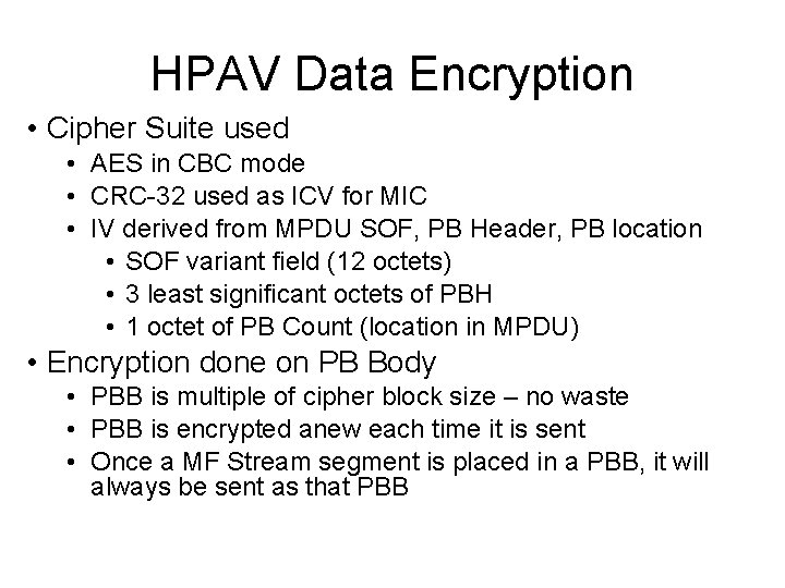 HPAV Data Encryption • Cipher Suite used • AES in CBC mode • CRC-32