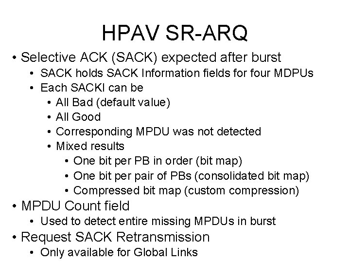 HPAV SR-ARQ • Selective ACK (SACK) expected after burst • SACK holds SACK Information