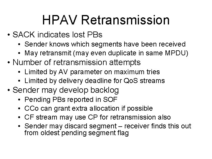 HPAV Retransmission • SACK indicates lost PBs • Sender knows which segments have been
