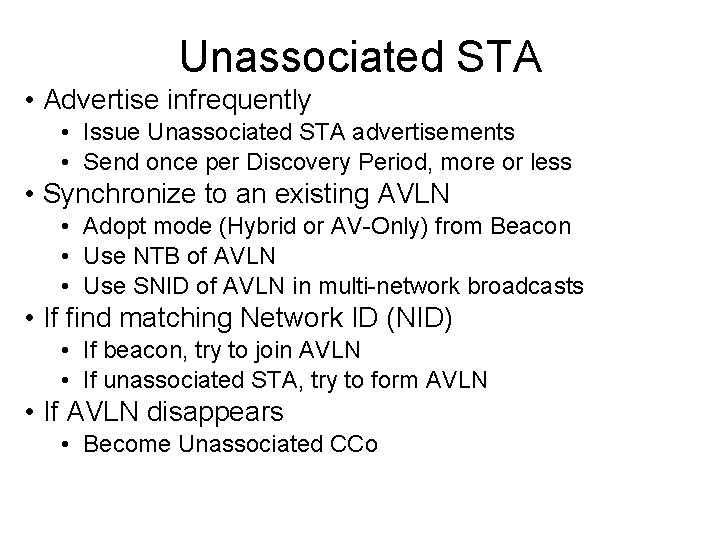 Unassociated STA • Advertise infrequently • Issue Unassociated STA advertisements • Send once per