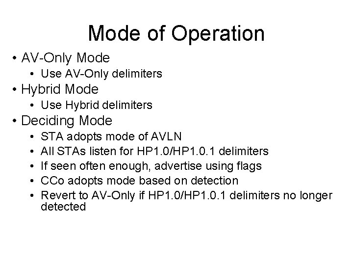 Mode of Operation • AV-Only Mode • Use AV-Only delimiters • Hybrid Mode •