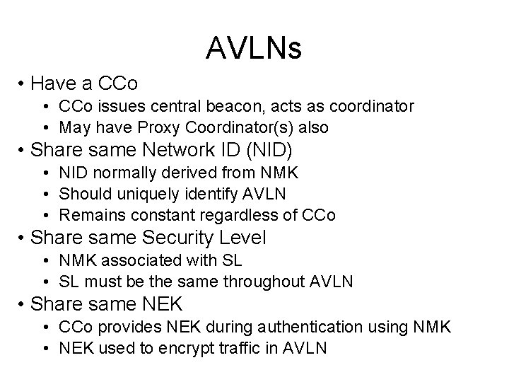 AVLNs • Have a CCo • CCo issues central beacon, acts as coordinator •