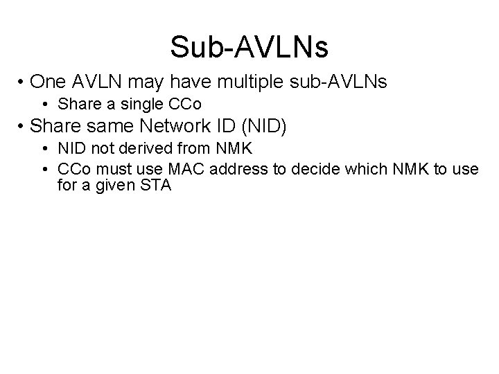 Sub-AVLNs • One AVLN may have multiple sub-AVLNs • Share a single CCo •