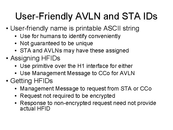 User-Friendly AVLN and STA IDs • User-friendly name is printable ASCII string • Use