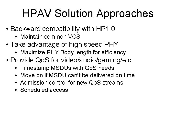 HPAV Solution Approaches • Backward compatibility with HP 1. 0 • Maintain common VCS