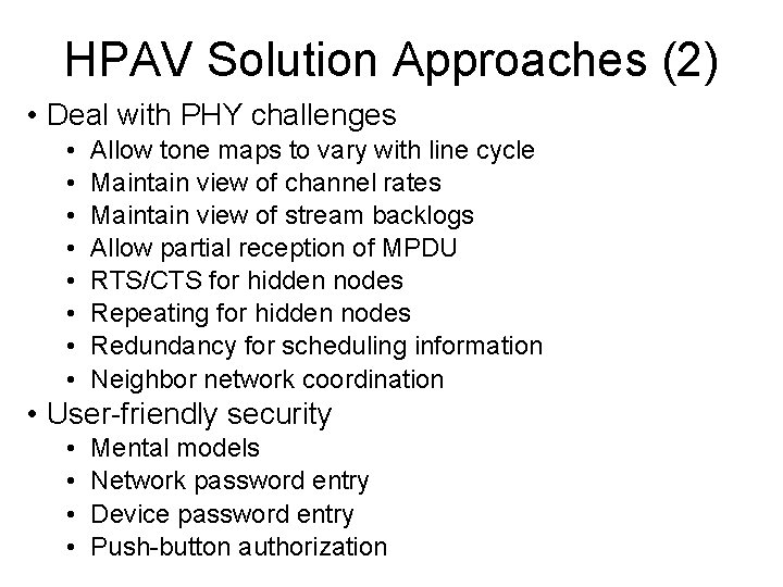 HPAV Solution Approaches (2) • Deal with PHY challenges • • Allow tone maps