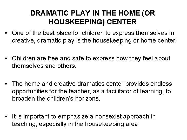 DRAMATIC PLAY IN THE HOME (OR HOUSKEEPING) CENTER • One of the best place
