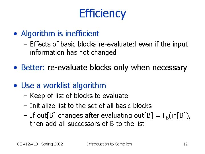 Efficiency • Algorithm is inefficient – Effects of basic blocks re-evaluated even if the