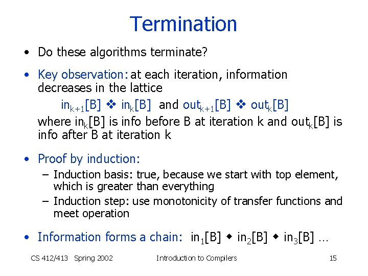 Termination • Do these algorithms terminate? • Key observation: at each iteration, information decreases
