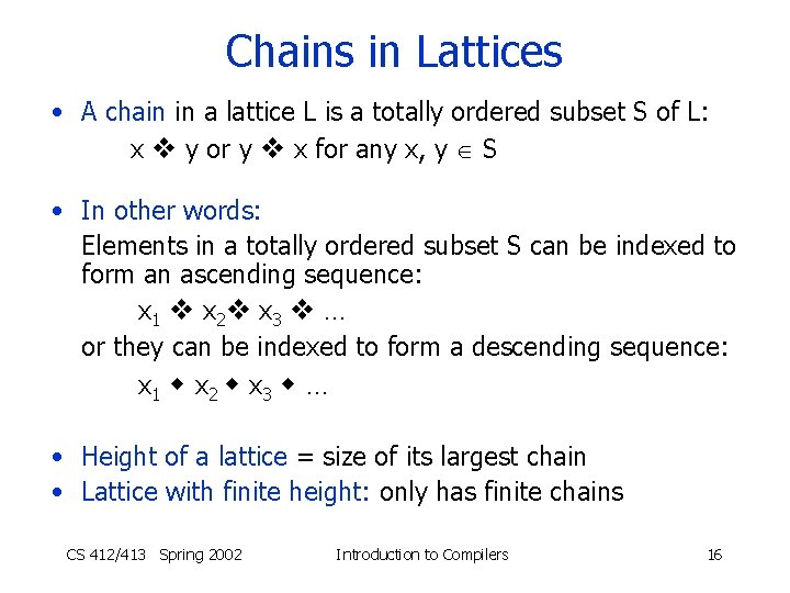 Chains in Lattices • A chain in a lattice L is a totally ordered