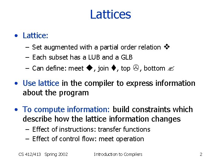 Lattices • Lattice: – Set augmented with a partial order relation – Each subset