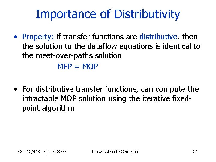 Importance of Distributivity • Property: if transfer functions are distributive, then the solution to