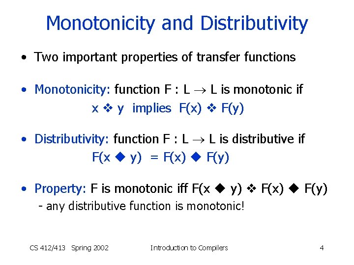 Monotonicity and Distributivity • Two important properties of transfer functions • Monotonicity: function F