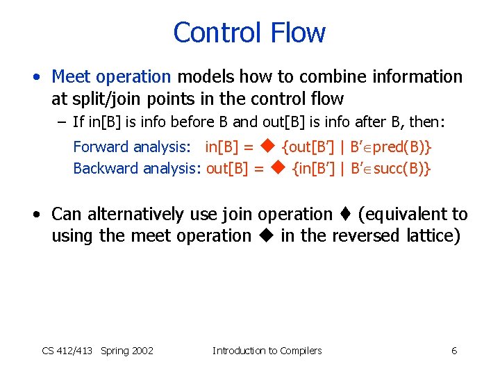 Control Flow • Meet operation models how to combine information at split/join points in