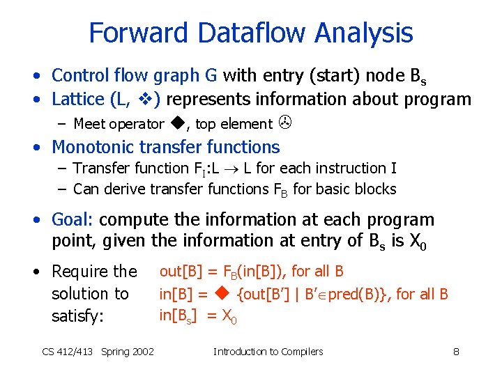 Forward Dataflow Analysis • Control flow graph G with entry (start) node Bs •