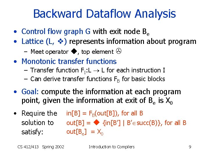 Backward Dataflow Analysis • Control flow graph G with exit node Be • Lattice