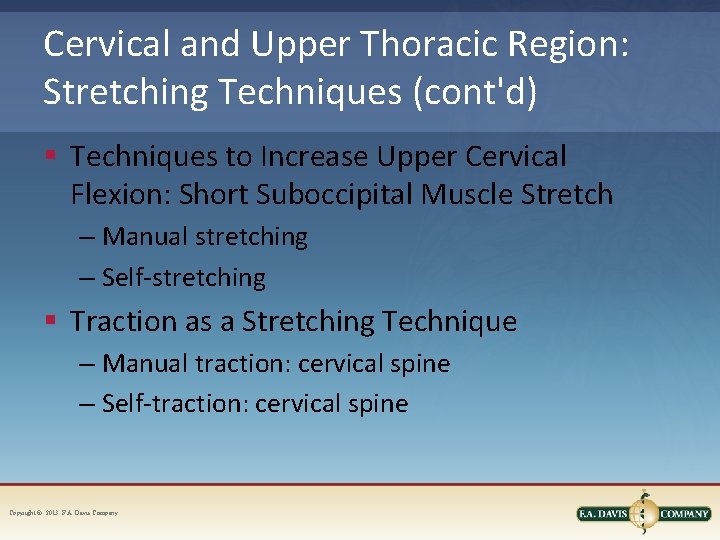 Cervical and Upper Thoracic Region: Stretching Techniques (cont'd) § Techniques to Increase Upper Cervical