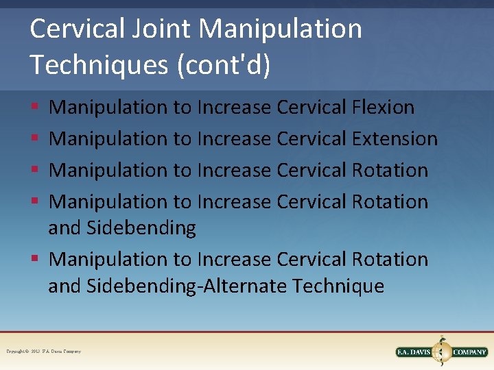 Cervical Joint Manipulation Techniques (cont'd) Manipulation to Increase Cervical Flexion Manipulation to Increase Cervical
