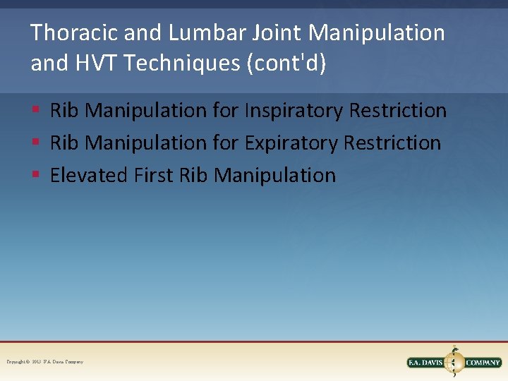 Thoracic and Lumbar Joint Manipulation and HVT Techniques (cont'd) § Rib Manipulation for Inspiratory