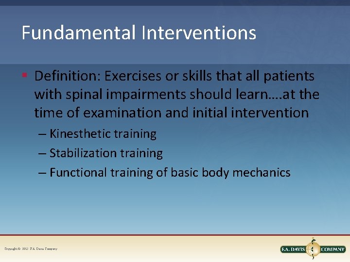 Fundamental Interventions § Definition: Exercises or skills that all patients with spinal impairments should
