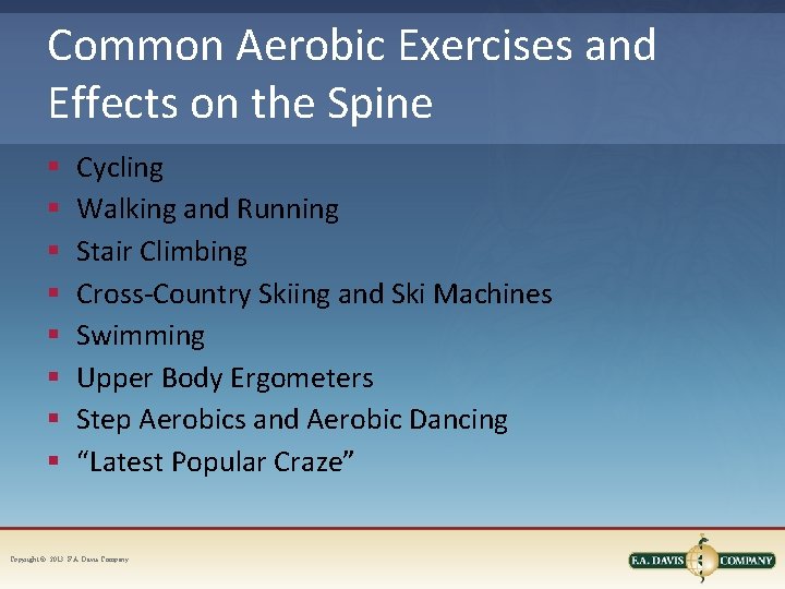 Common Aerobic Exercises and Effects on the Spine § § § § Cycling Walking