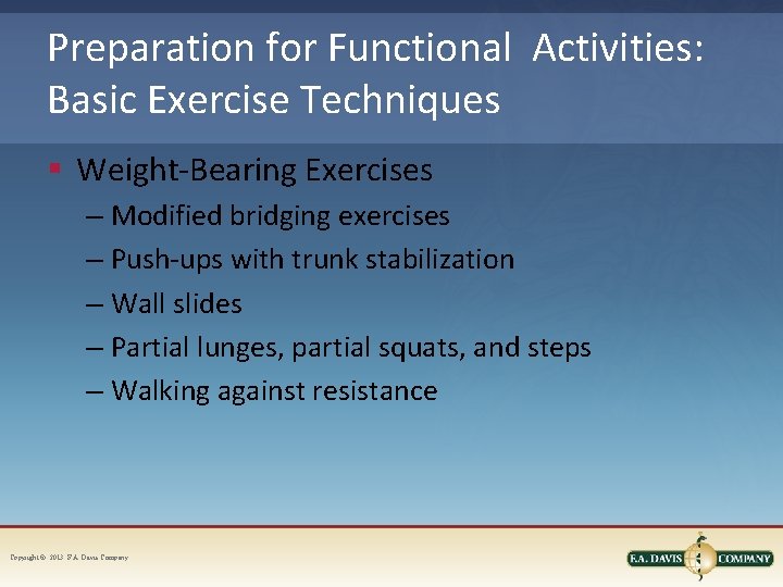 Preparation for Functional Activities: Basic Exercise Techniques § Weight-Bearing Exercises – Modified bridging exercises