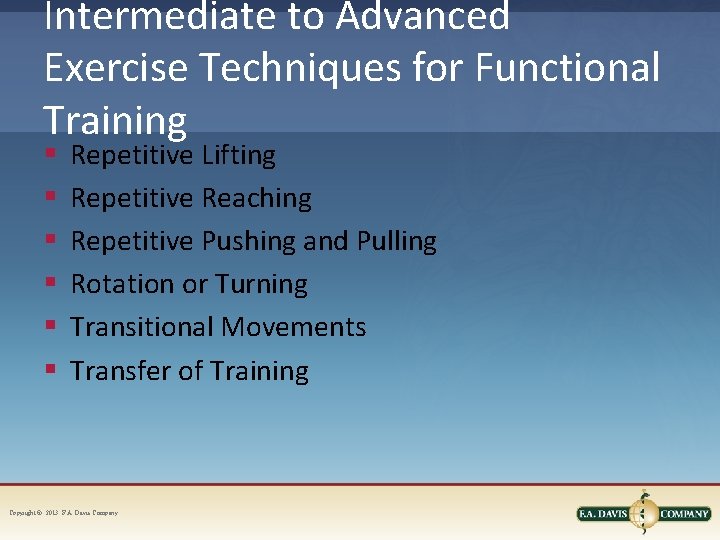 Intermediate to Advanced Exercise Techniques for Functional Training § § § Repetitive Lifting Repetitive