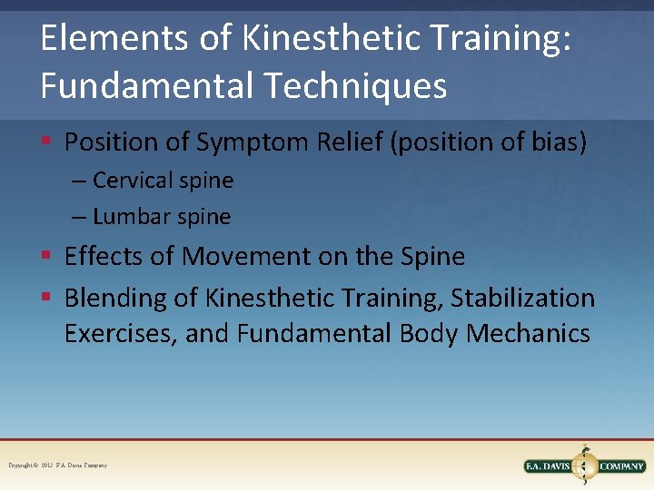Elements of Kinesthetic Training: Fundamental Techniques § Position of Symptom Relief (position of bias)