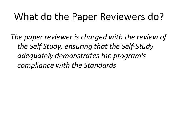 What do the Paper Reviewers do? The paper reviewer is charged with the review