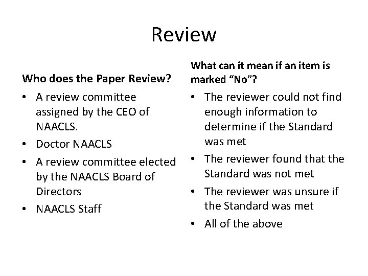 Review Who does the Paper Review? • A review committee assigned by the CEO