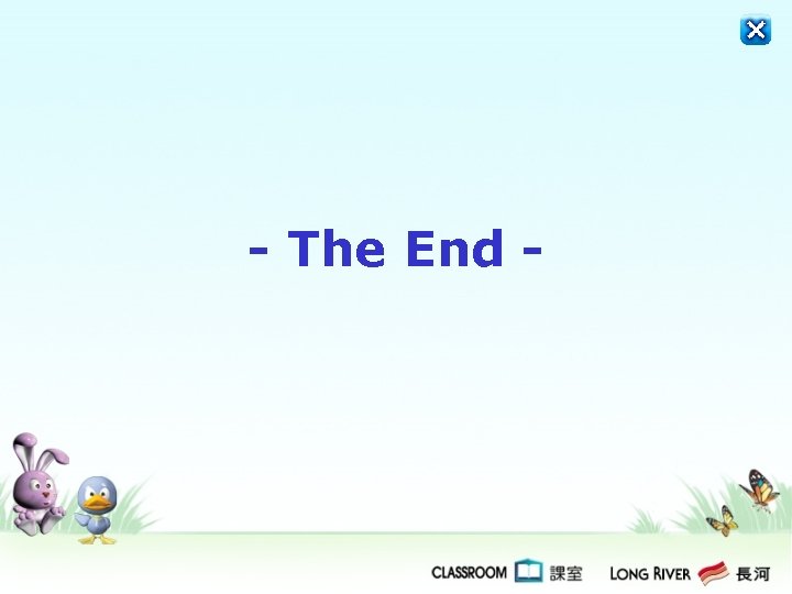 - The End - - The End -