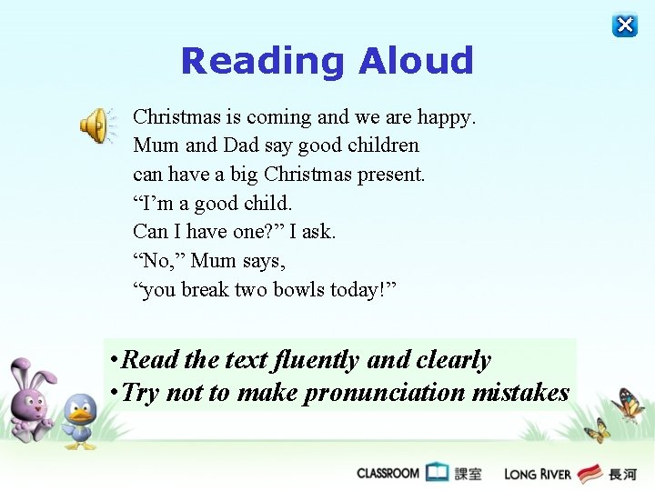 Reading Aloud Christmas is coming and we are happy. Mum and Dad say good Reading Aloud Christmas is coming and we are happy. Mum and Dad say good