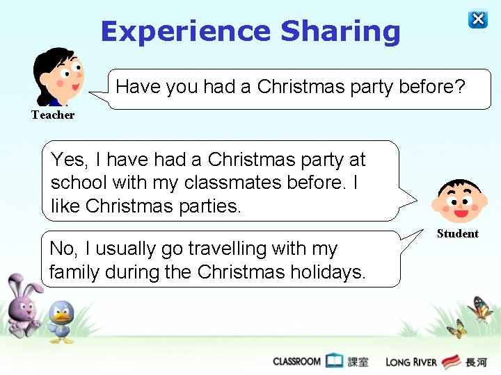 Experience Sharing Have you had a Christmas party before? Teacher Yes, I have had Experience Sharing Have you had a Christmas party before? Teacher Yes, I have had