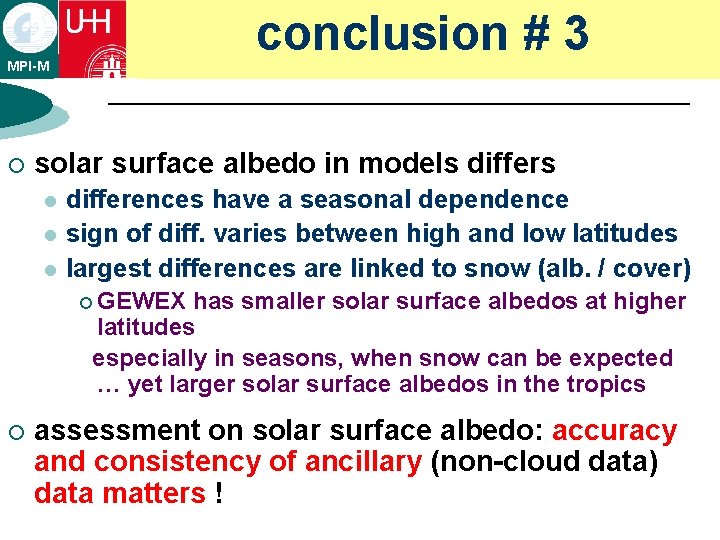 conclusion # 3 MPI-M ¡ solar surface albedo in models differs l l l