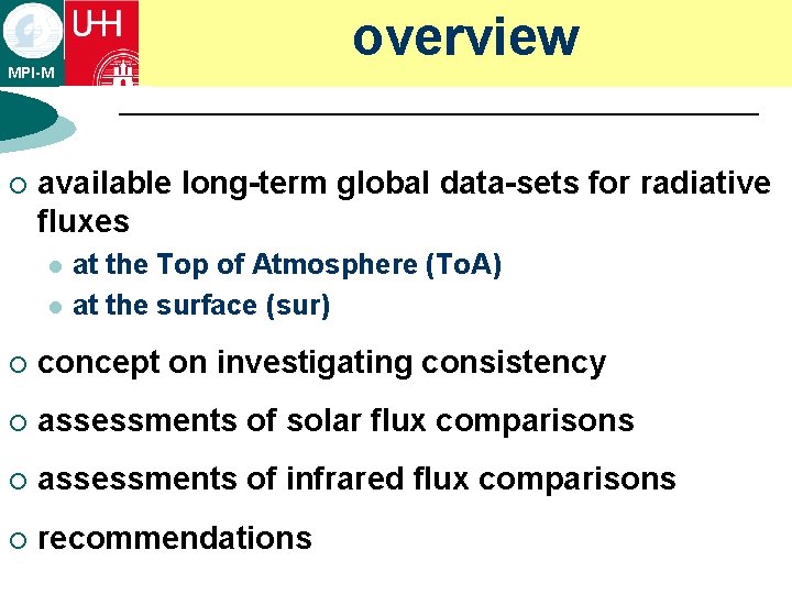 overview MPI-M ¡ available long-term global data-sets for radiative fluxes l l at the