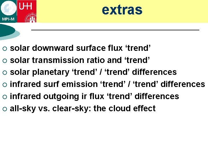 MPI-M extras solar downward surface flux ‘trend’ ¡ solar transmission ratio and ‘trend’ ¡