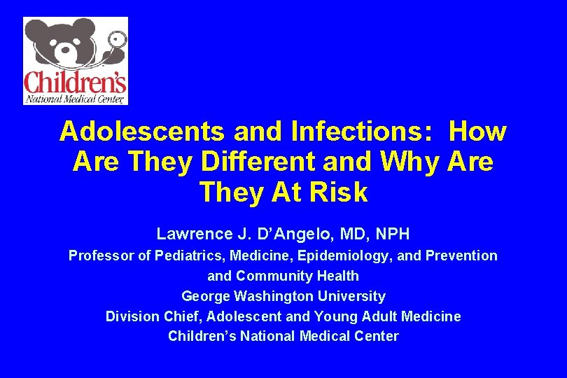 Adolescents and Infections: How Are They Different and Why Are They At Risk Lawrence