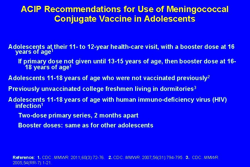 ACIP Recommendations for Use of Meningococcal Conjugate Vaccine in Adolescents at their 11 -