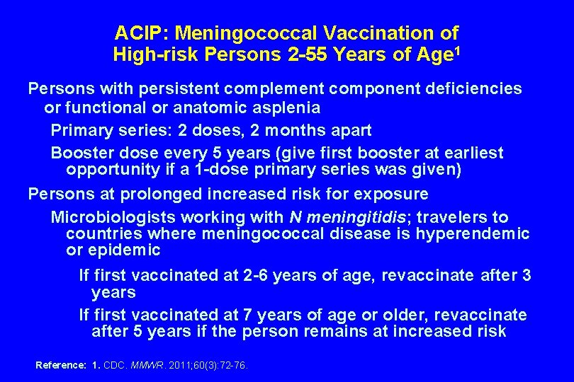 ACIP: Meningococcal Vaccination of High-risk Persons 2 -55 Years of Age 1 Persons with