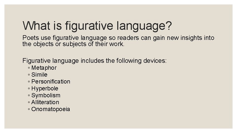 What is figurative language? Poets use figurative language so readers can gain new insights